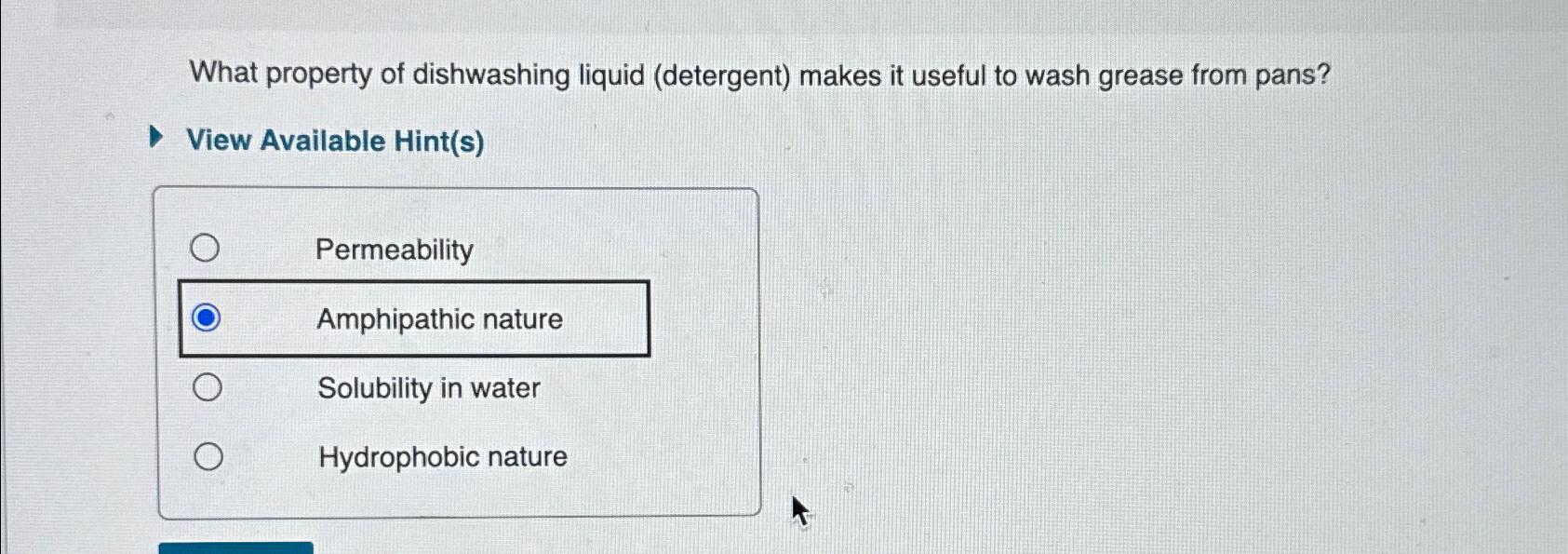 Solved What property of dishwashing liquid (detergent)