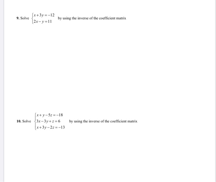 Solved 9 Solve X 3y 12 2x Y 11 By Using The Inverse Of Chegg Com
