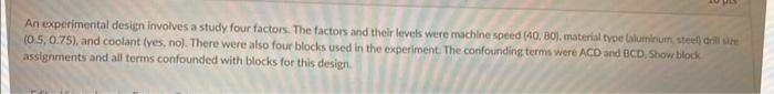 Solved An experimental design involves a study four factors: | Chegg.com