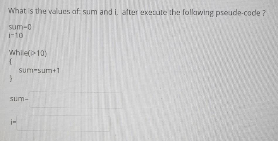 Solved What is the values of: sum and i, after execute the | Chegg.com