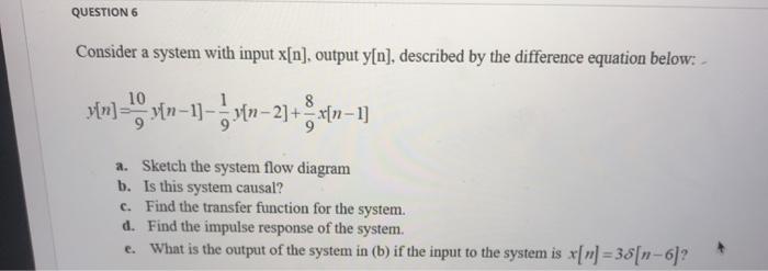 Solved QUESTION 6 Consider a system with input x[n], output | Chegg.com
