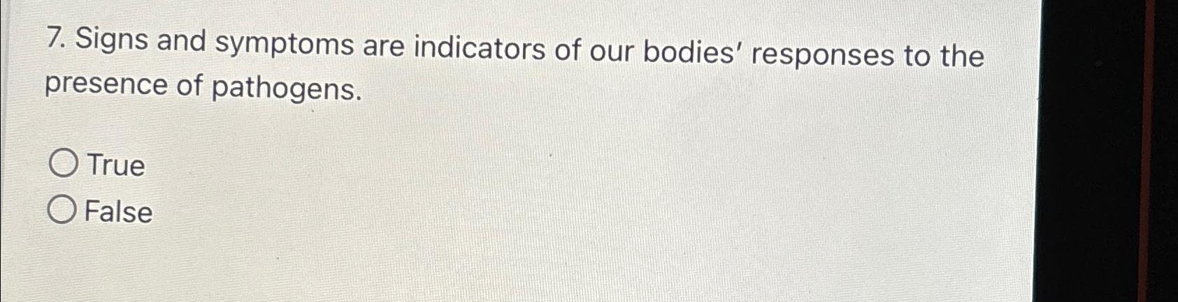 Solved Signs and symptoms are indicators of our bodies' | Chegg.com