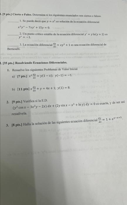 [9 pts.] Cierto o False. Detennina si los siguientes enunciados son ciertos of falsos. 1. Se puede decir que \( y=x^{5} \) es