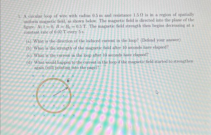 Solved 1. A Circular Loop Of Wire With Radius 0.5 M And | Chegg.com ...