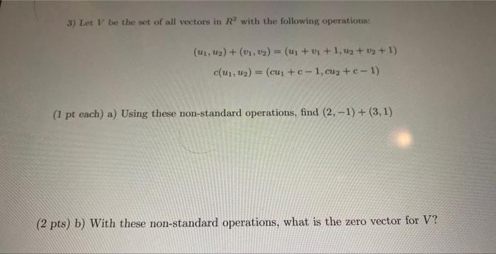 Solved 3) Let V be the set of all vectors in R2 with the | Chegg.com