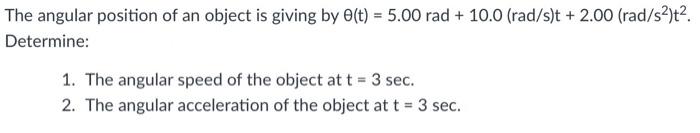 Solved The angular position of an object is giving by e(t) = | Chegg.com