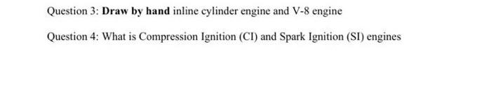 Solved Question 3: Draw by hand inline cylinder engine and | Chegg.com