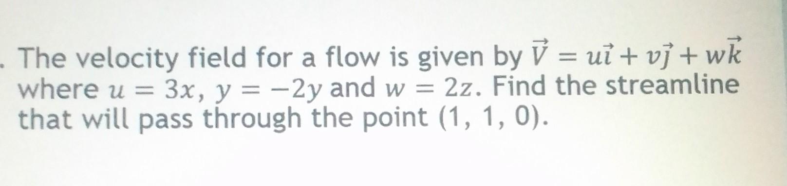 Solved The velocity field for a flow is given by V = ut + vj | Chegg.com