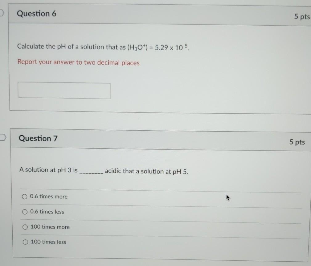 Solved > Question 6 5 pts Calculate the pH of a solution | Chegg.com