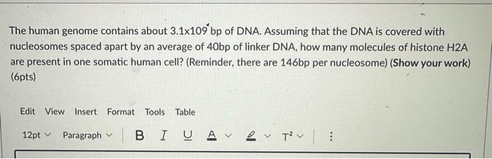 Solved The human genome contains about 3.1×1094bp of DNA. | Chegg.com