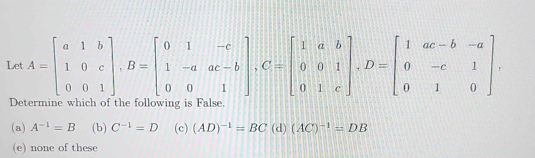Solved a 1 b 10 c, B = 00 1 00 1 Determine which of the | Chegg.com