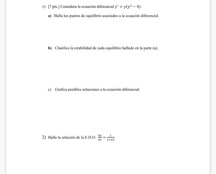 1) \( \left[7\right. \) pts.] Considera la ecuación diferencial \( y^{\prime}=y\left(y^{2}-4\right) \). a) Halla los puntos d