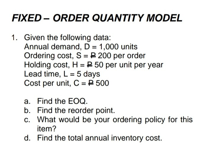 Solved FIXED - ORDER QUANTITY MODEL 1. Given the following | Chegg.com