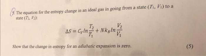 Solved 5. The equation for the entropy change in an ideal | Chegg.com
