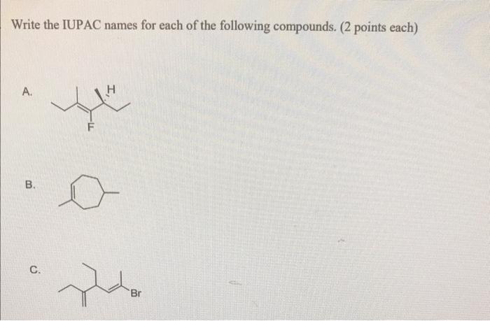 Solved Write The IUPAC Names For Each Of The Following | Chegg.com