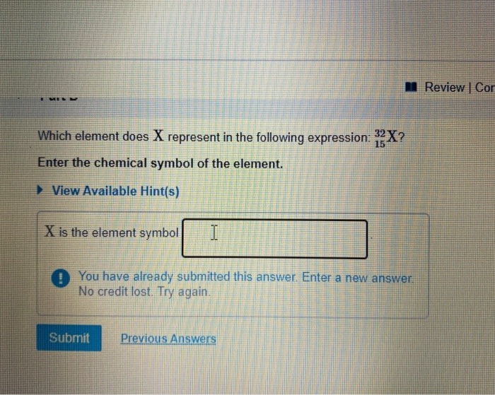 Solved Review Cor EMER Which element does X represent in