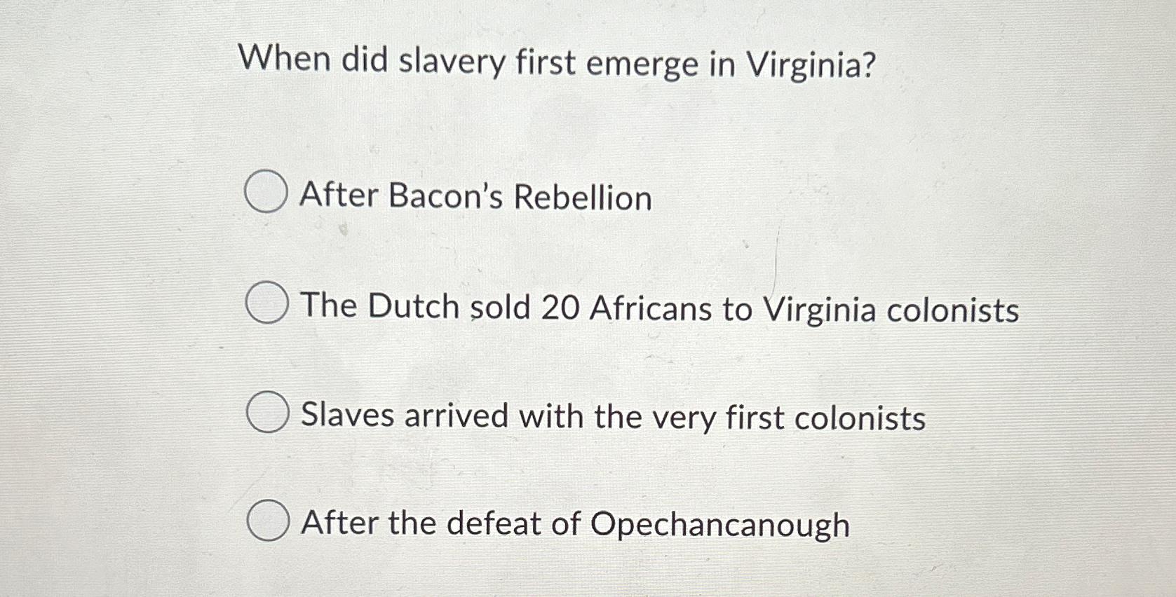 Solved When did slavery first emerge in Virginia?After | Chegg.com