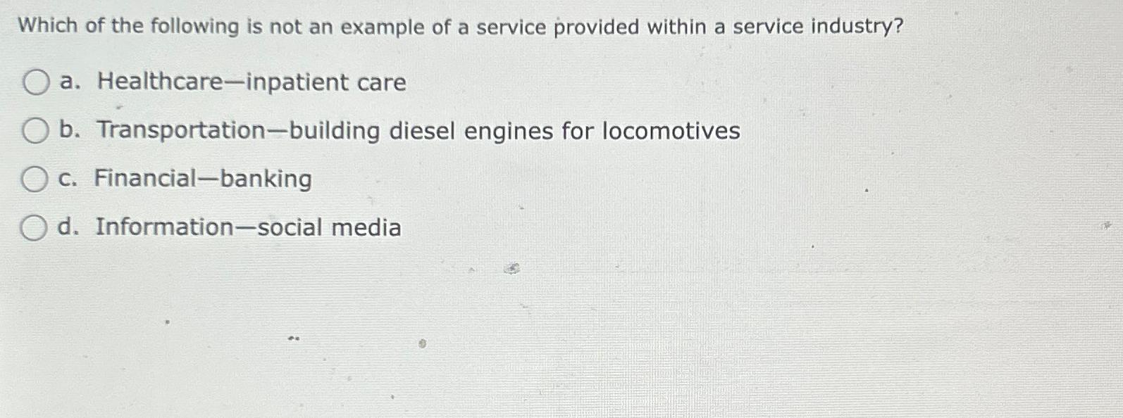 Solved Which of the following is not an example of a service | Chegg.com