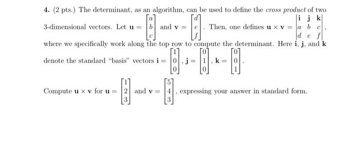Solved 4. (2 pts.) The determinant, as an algorithm, can be | Chegg.com