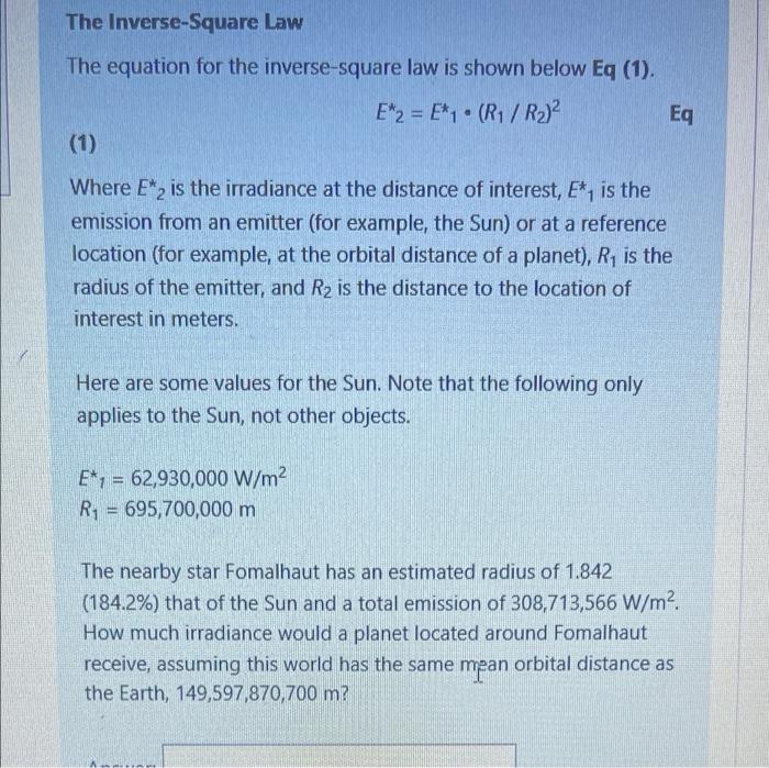 The Inverse-Square Law
The equation for the inverse-square law is shown below Eq (1).
E*2 = E*1 (R1/R?)²
Eq
(1)
Where E*2 is 