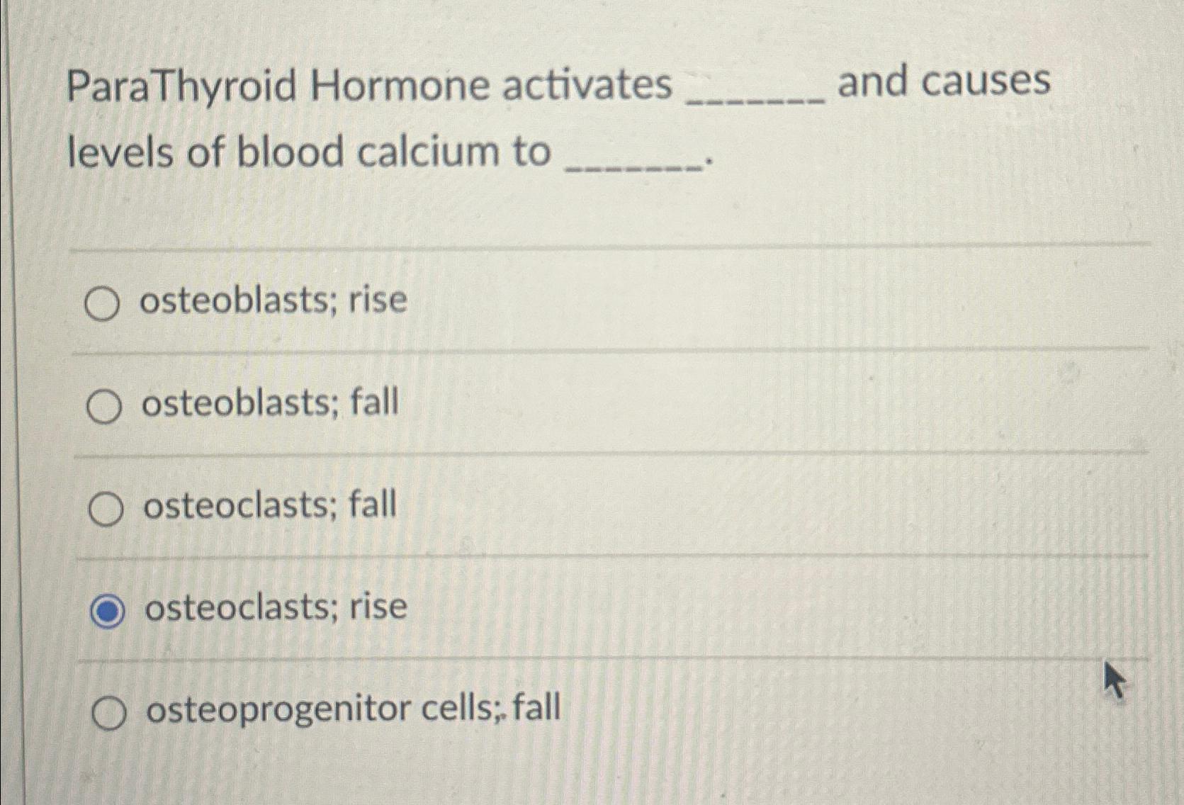 Solved ParaThyroid Hormone activates and causes levels of | Chegg.com