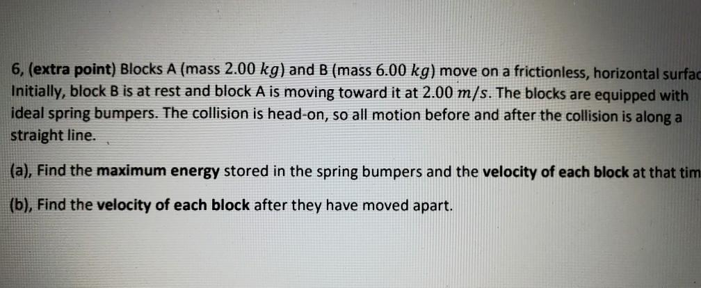 Solved 6, (extra point) Blocks A (mass 2.00 kg) and B (mass | Chegg.com