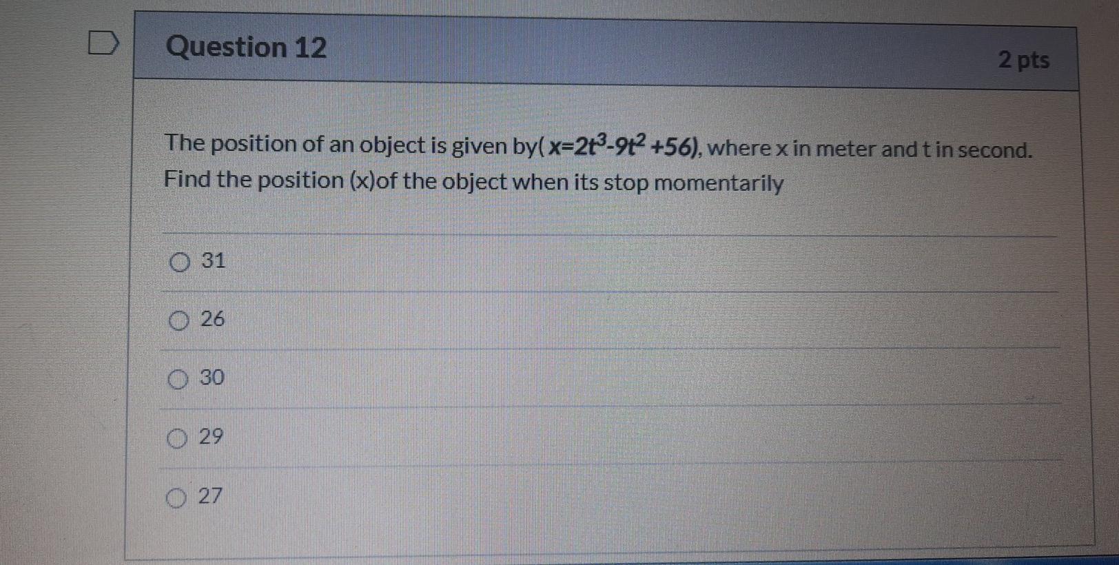 Solved Question 12 2 pts The position of an object is given | Chegg.com
