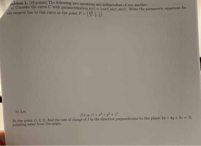 roblem 1. [18 points] The following two questions are independent of one another.
a) Consider the curve \( C \) with parametr