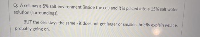 Solved Q: A cell has a 5% salt environment (inside the cel) | Chegg.com
