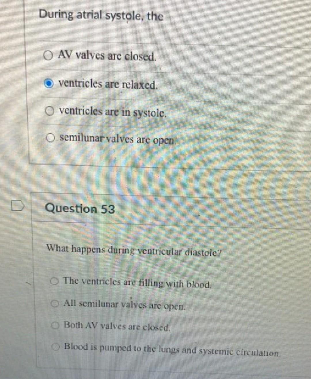 Solved During atrial systole, the O AV valves are closed.