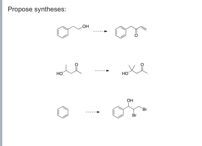 Solved Propose Syntheses: | Chegg.com | Chegg.com