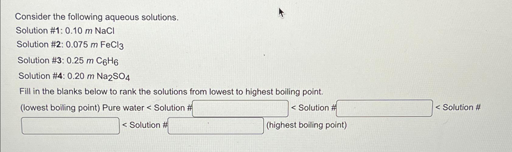 Solved Consider the following aqueous solutions.\\nSolution