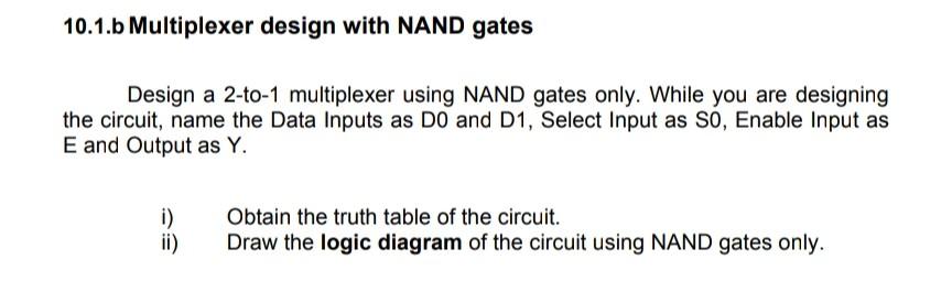 Solved 10.1.b Multiplexer design with NAND gates Design a | Chegg.com