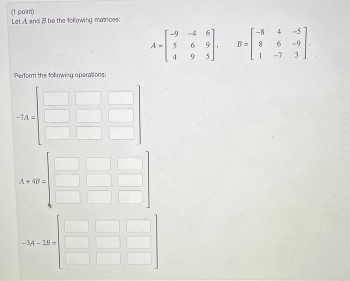 Solved (1 point) Let A and B be the following matrices: | Chegg.com