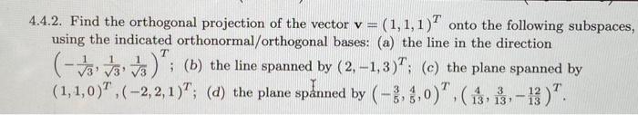 Solved 4.4.2. Find the orthogonal projection of the vector v | Chegg.com