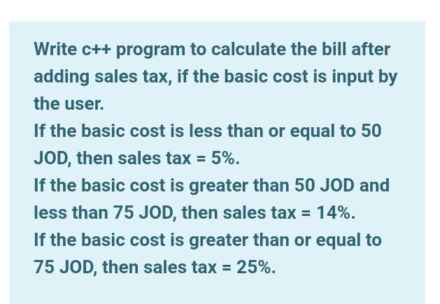 Solved Write c++ program to calculate the bill after adding | Chegg.com