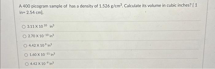 Solved A 400 picogram sample of has a density of 1.526 | Chegg.com