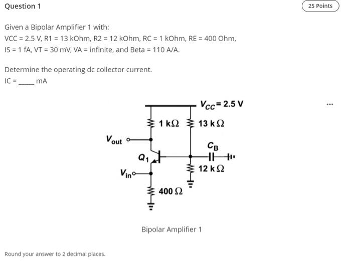 Solved Question 1 25 Points Given a Bipolar Amplifier 1 | Chegg.com