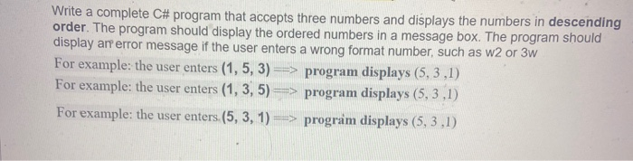 Solved Write a complete C# program that accepts three | Chegg.com
