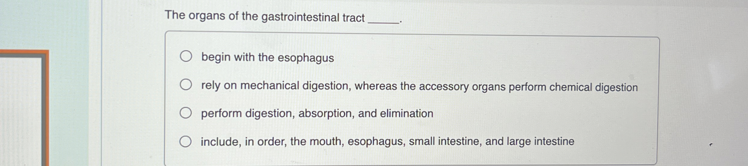 Solved The organs of the gastrointestinal tractbegin with