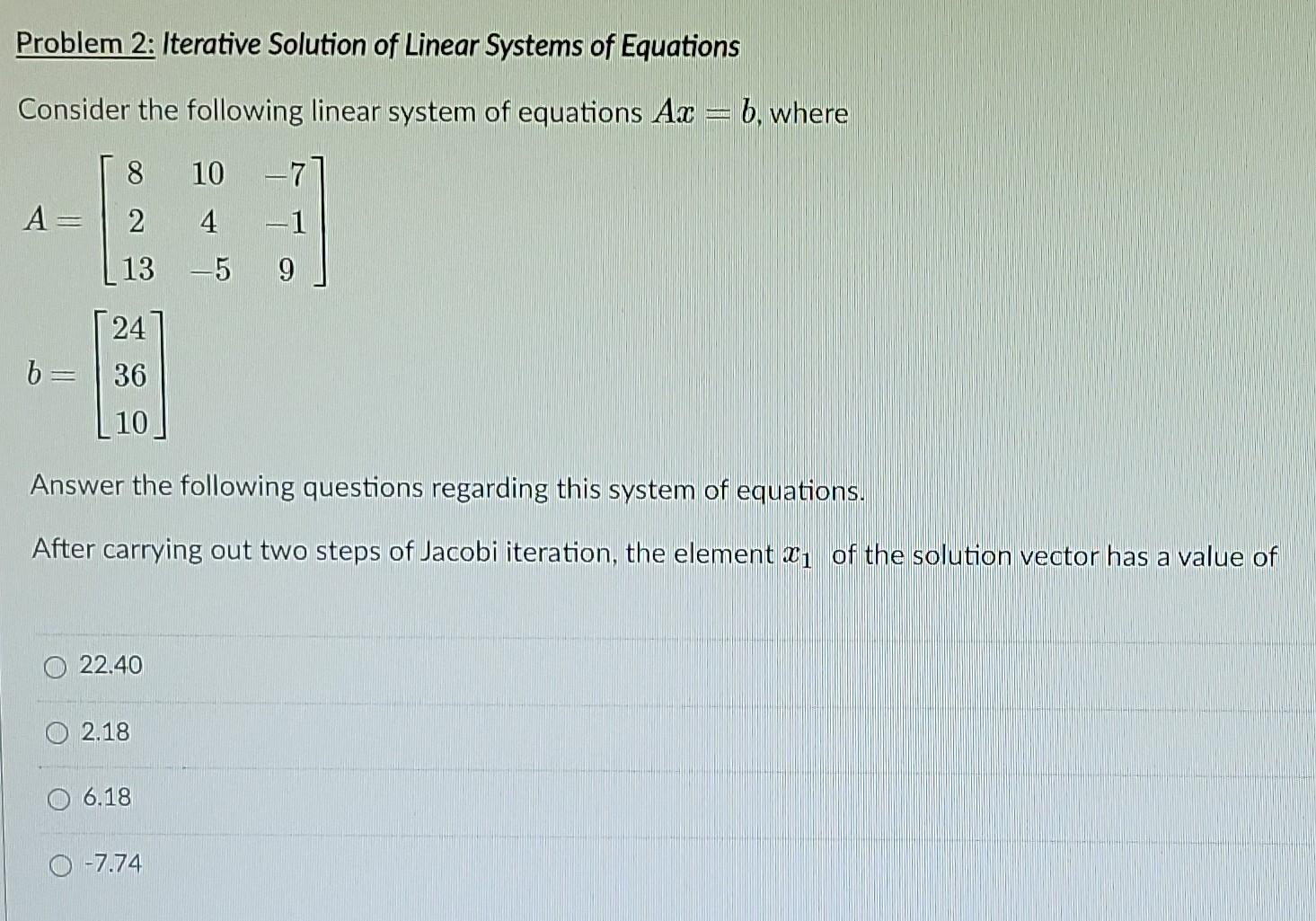 Solved Problem 2: Iterative Solution Of Linear Systems Of | Chegg.com