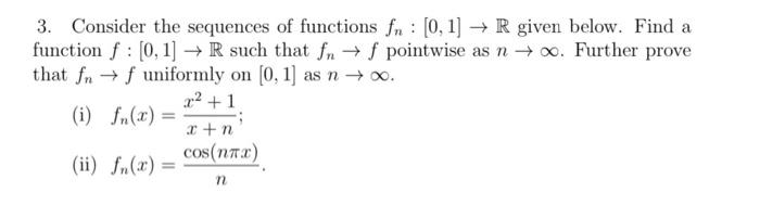 Solved 3. Consider the sequences of functions fr : [0,1] → R | Chegg.com