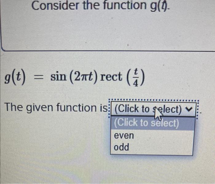 Solved Consider the function g(4. |g(t) = sin (2πt) rect (1) | Chegg.com