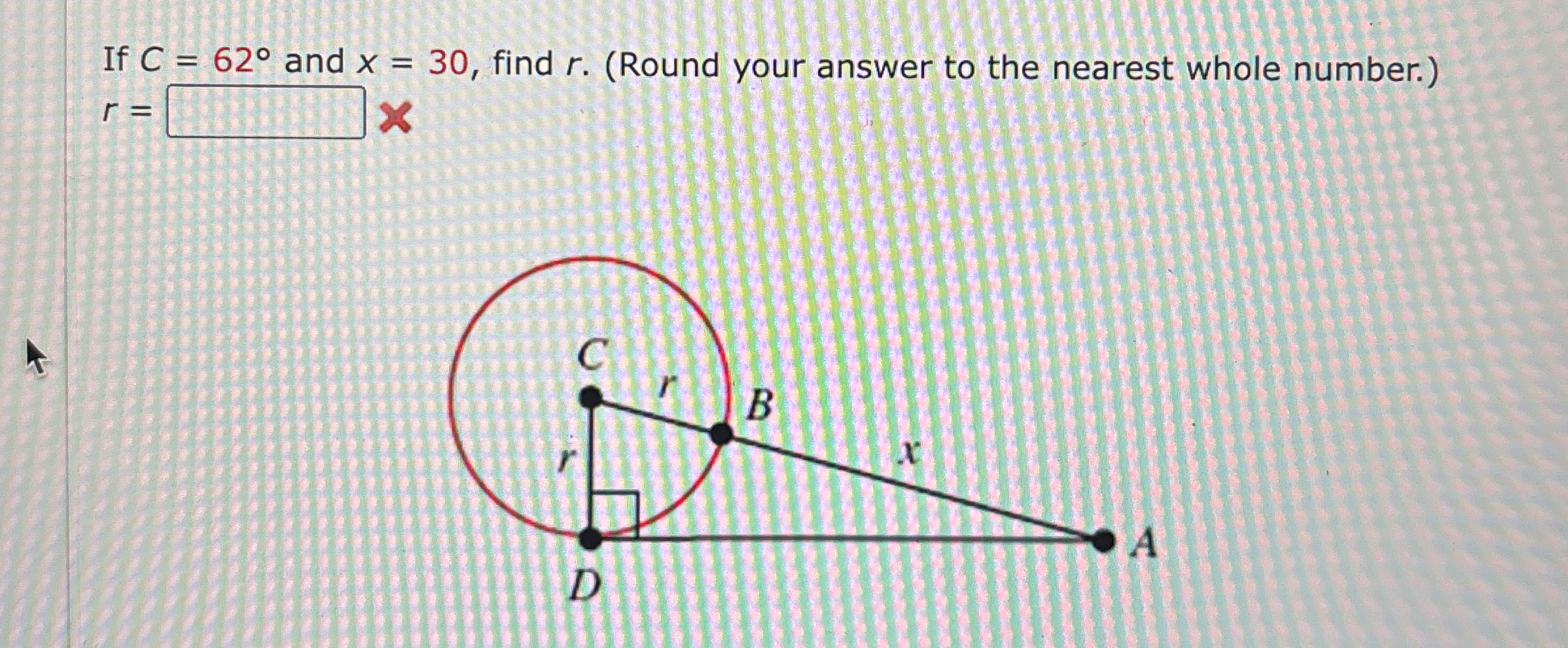 Solved If C=62° ﻿and x=30, ﻿find r. (Round your answer to | Chegg.com