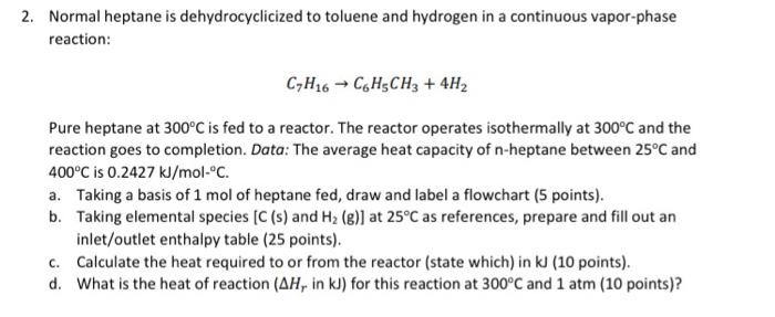 Solved Normal Heptane Is Dehydrocyclicized To Toluene And 5953