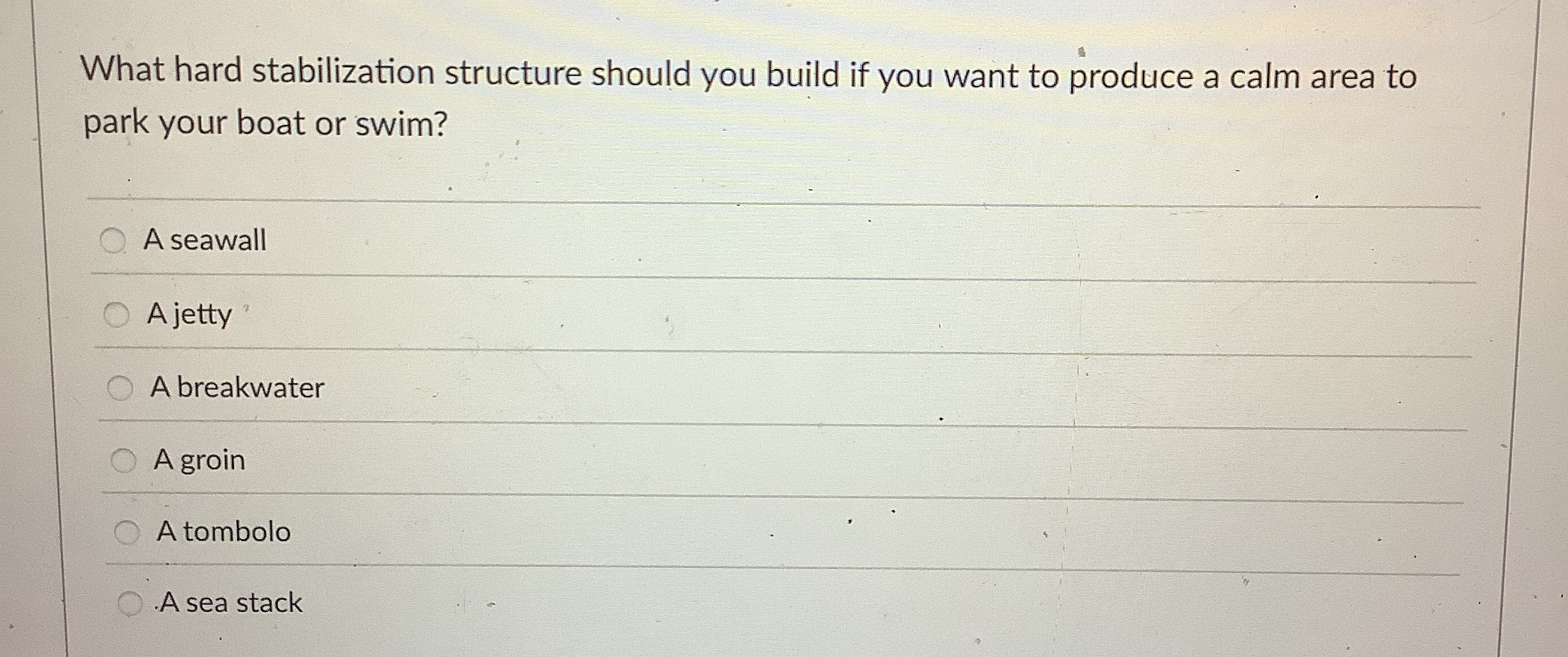 Solved What hard stabilization structure should you build if