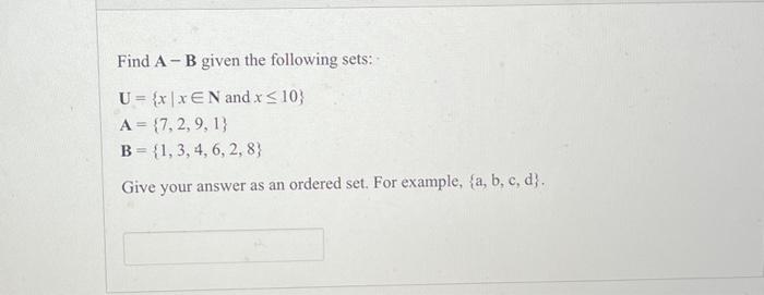 Solved Find A−B Given The Following Sets: U={x∣x∈N And | Chegg.com