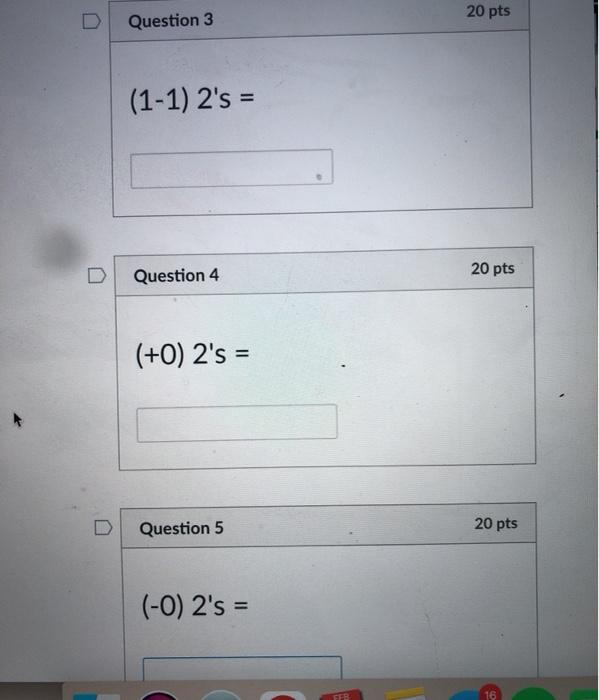 Solved 20 pts Question 3 (1-1) 2's = Question 4 20 pts (+0) | Chegg.com