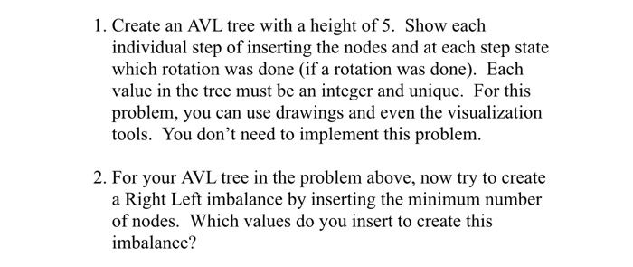 Solved 1. Create an AVL tree with a height of 5. Show each | Chegg.com