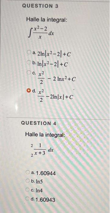 Halle la integral: \[ \int \frac{x^{2}-2}{x} d x \] a. \( 2 \ln \left|x^{2}-2\right|+C \) b. \( \ln \left|x^{2}-2\right|+C \)